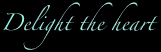 delight the heart